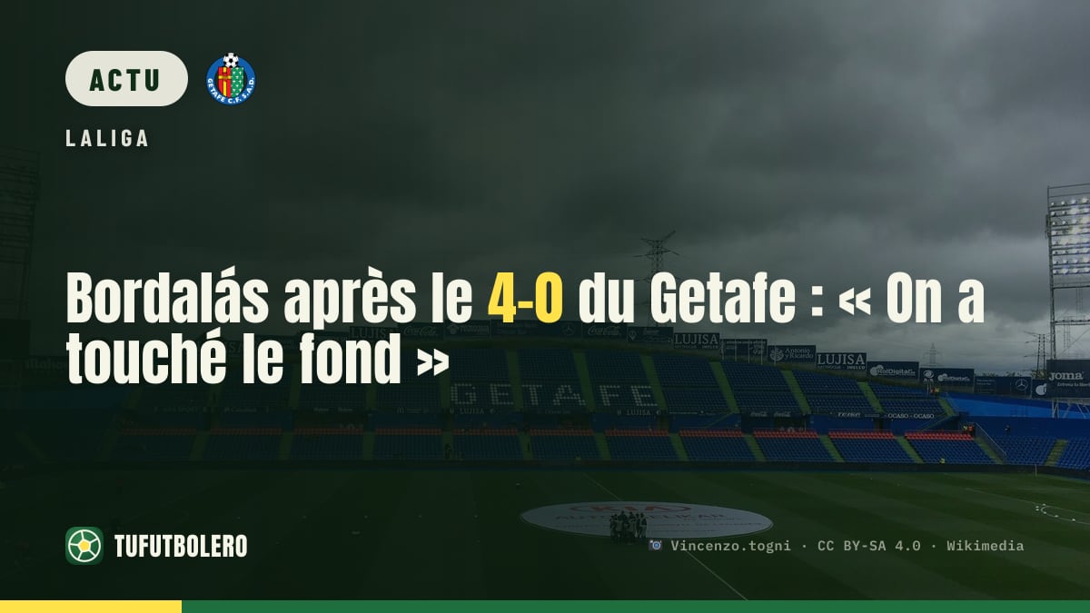 Bordalás après le 4-0 du Getafe : « On a touché le fond »