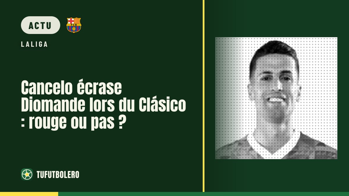 Cancelo écrase Diomande lors du Clásico : rouge ou pas ?