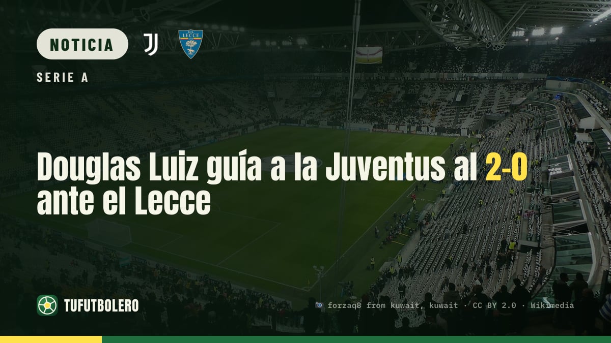 Douglas Luiz guía a la Juventus al 2-0 ante el Lecce