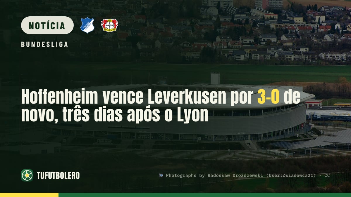 Hoffenheim vence Leverkusen por 3-0 de novo, três dias após o Lyon