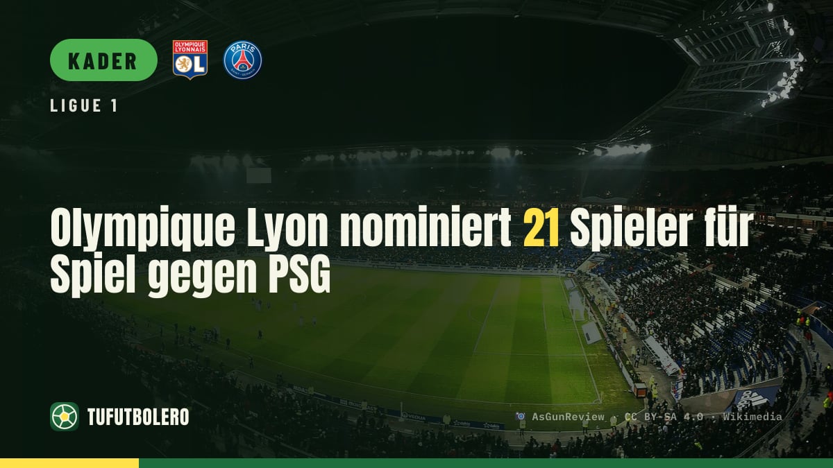 Olympique Lyon nominiert 21 Spieler für Spiel gegen PSG