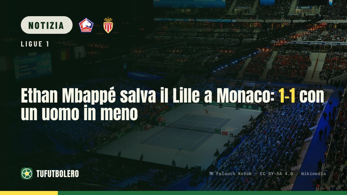 Ethan Mbappé salva il Lille a Monaco: 1-1 con un uomo in meno