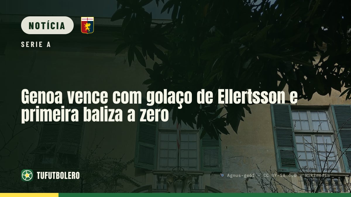 Genoa vence com golaço de Ellertsson e primeira baliza a zero