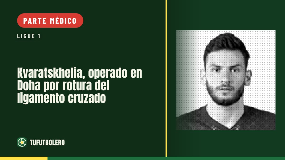 Kvaratskhelia, operado en Doha por rotura del ligamento cruzado